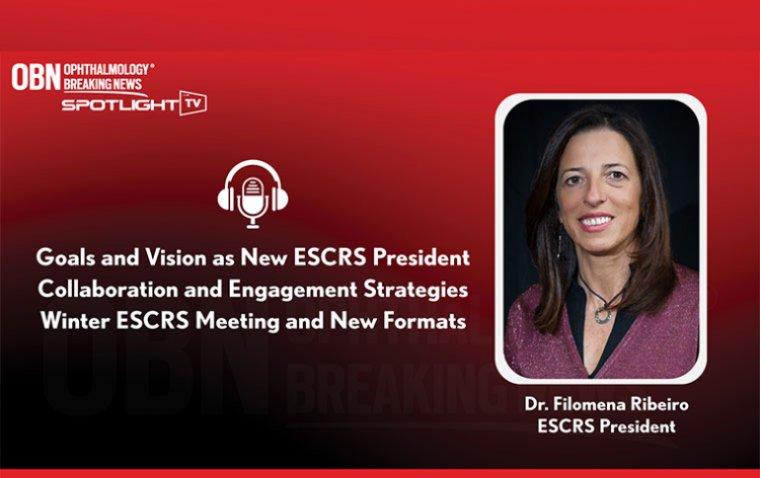 OBN Spotlight TV: Interview with Filomena Ribeiro, MD, New President of ESCRS